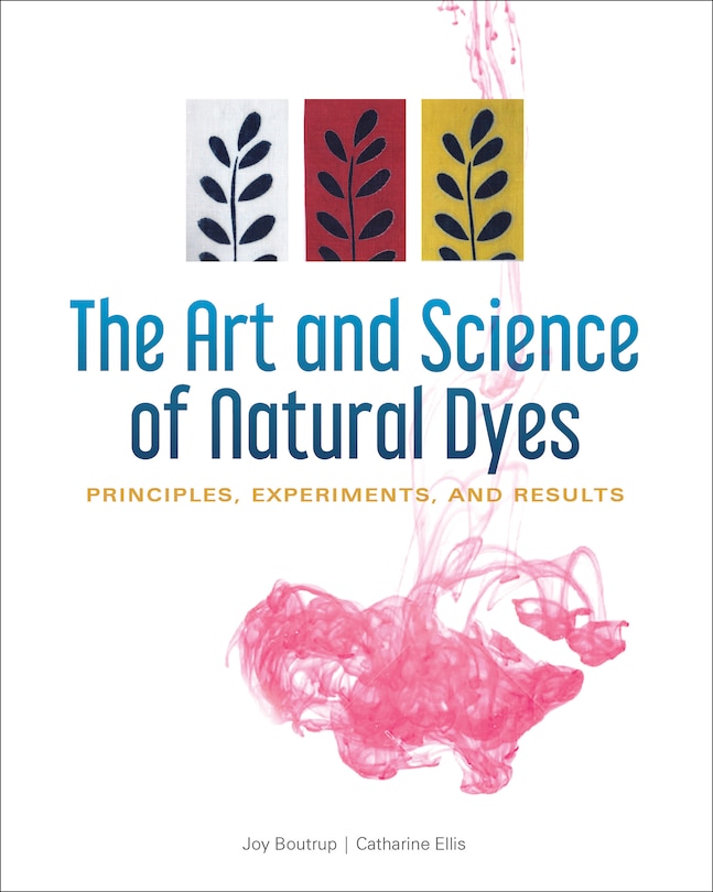 Front cover_The Art And Science Of Natural Dyes