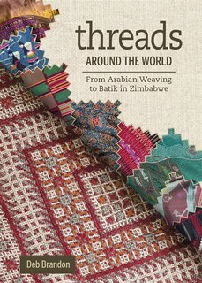 Threads Around The World: From Arabian Weaving To Batik In Zimbabwe