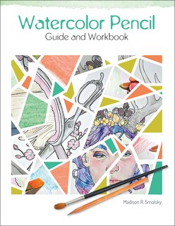 Front cover_Watercolor Pencil Guide And Workbook