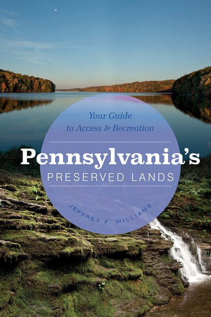 Pennsylvania's Preserved Lands: Your Guide To Access And Recreation