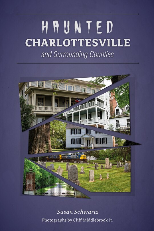 Haunted Charlottesville And Surrounding Counties