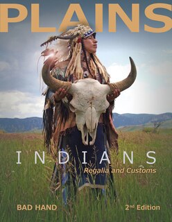 Front cover_Plains Indians Regalia And Customs, 2nd Ed.