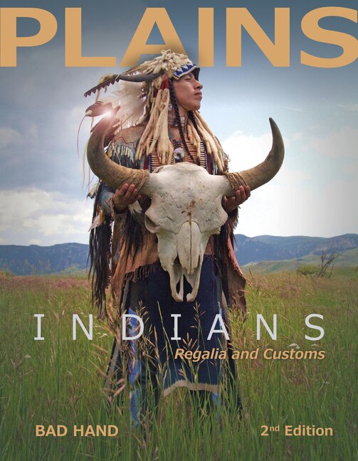 Front cover_Plains Indians Regalia And Customs, 2nd Ed.