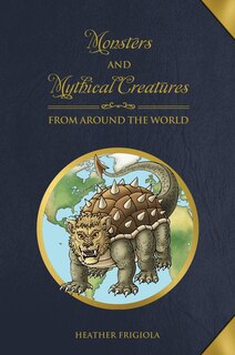 Couverture_Monsters And Mythical Creatures From Around The World