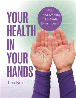 Your Health In Your Hands: Hand Reading As A Guide To Well-being
