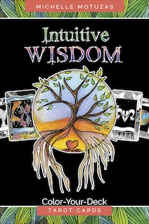 Intuitive Wisdom: Color-your-deck Tarot Cards