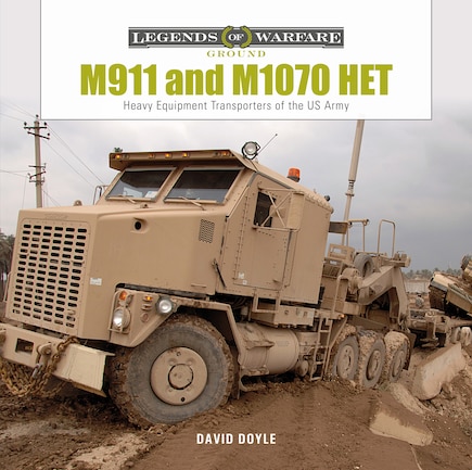 M911 And M1070 Het: Heavy-equipment Transporters Of The Us Army