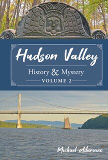 Front cover_Hudson Valley History & Mystery, Volume 2