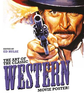 Front cover_The Art of the Classic Western Movie Poster