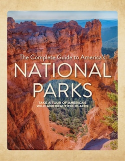 Front cover_The Complete Guide to America's National Parks