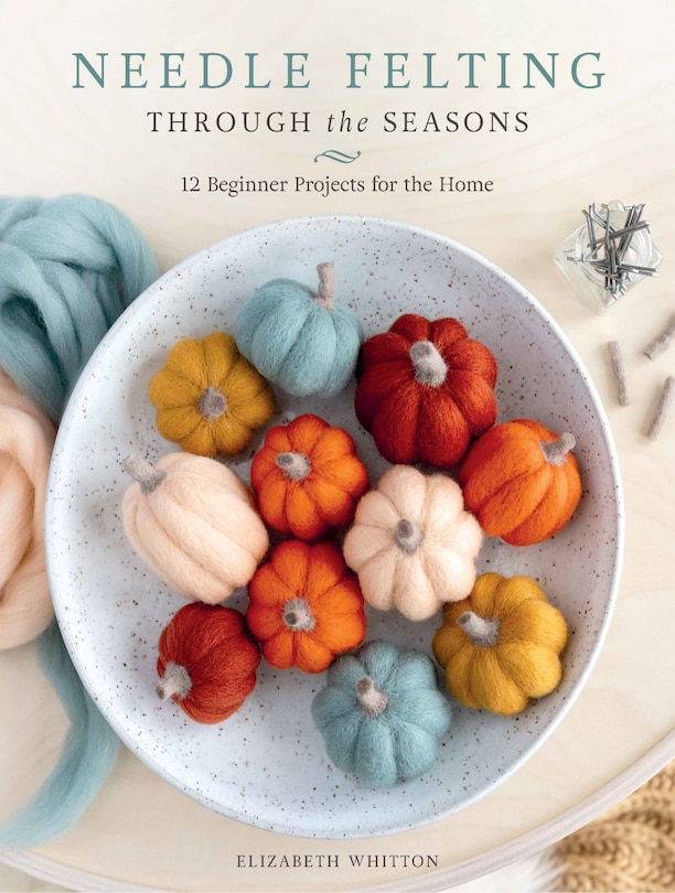 Couverture_Needle Felting Through the Seasons