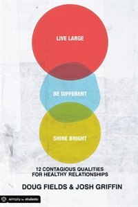 Live Large. Be Different. Shine Bright: Live Large, Be Different, Shine Bright