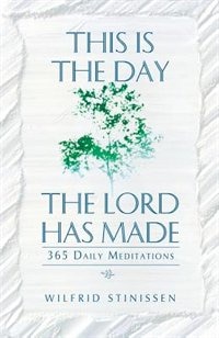 Front cover_This Is The Day The Lord Has Made: 365 Daily Meditations