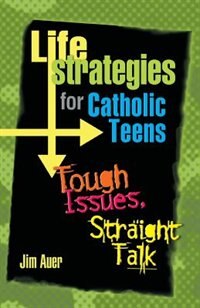 Front cover_Life Strategies for Catholic Teens