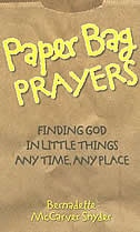 Paper Bag Prayers: Finding God in Little Things: Any Time, Any Place