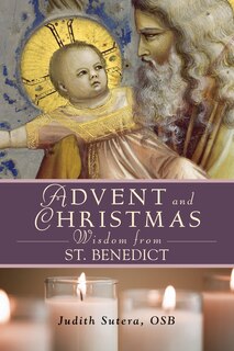 Front cover_Advent Adn Christmas Wisdom from St. Benedict