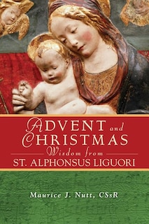 Couverture_Advent and Christmas Wisdom from St. Alphonsus Liguori