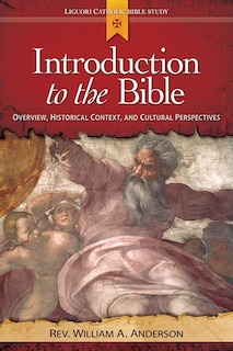 Front cover_introduction To The Bible: Overview, Historical Context, And Cultural Perspectives (liguori Catholic Bible Study)