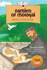 Front cover_Damien Of Molokai: Builder Of Community (saints And Me!)