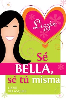 Front cover_Sé Bella, Sé Tú Misma
