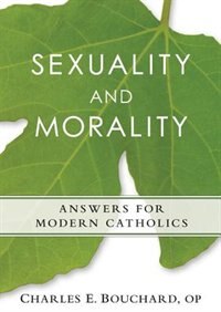 Front cover_Sexuality And Morality: Answers For Modern Catholics