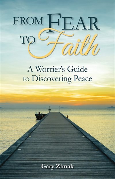 Couverture_From Fear To Faith: A Worrier's Guide To Discovering Peace