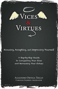 Front cover_vices And Virtues: Knowing, Accepting And Improving Yourself