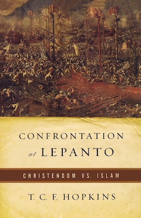 Confrontation At Lepanto: Christendom Vs. Islam