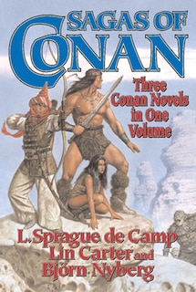 Sagas Of Conan: Three Conan Novels In One Volume