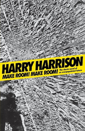 Make Room! Make Room!: The Classic Novel Of An Overpopulated Future