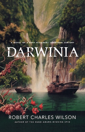 Darwinia: A Novel of a Very Different Twentieth Century