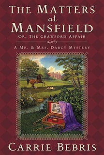 The Matters at Mansfield: Or, The Crawford Affair