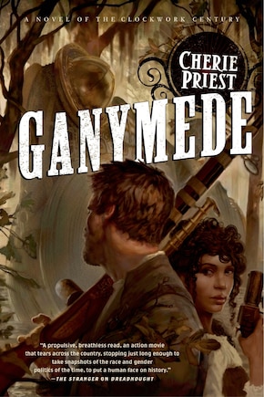 Ganymede: A Novel Of The Clockwork Century