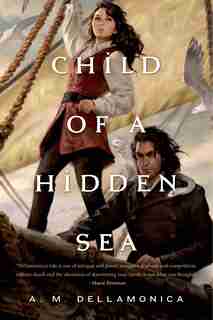 Child of a Hidden Sea by Am Dellamonica