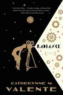 Radiance: A Novel by C Valente