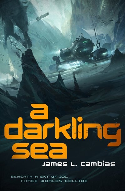 A Darkling Sea: A Novel