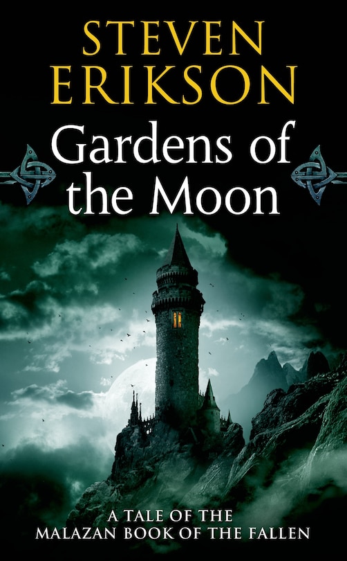 Gardens of the Moon: Book One of The Malazan Book of the Fallen