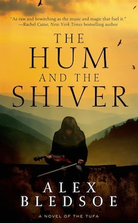 The Hum and the Shiver: A Novel of the Tufa