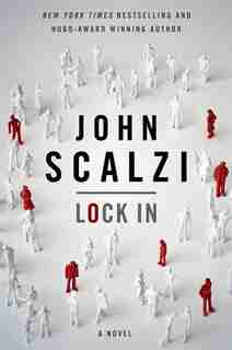 Lock In: A Novel Of The Near Future by John Scalzi