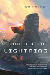 Too Like The Lightning: Book One Of Terra Ignota by Ada Palmer