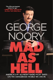 Mad As Hell: America's #1 All-night Radio Host Takes On The Dangerous World We Live In