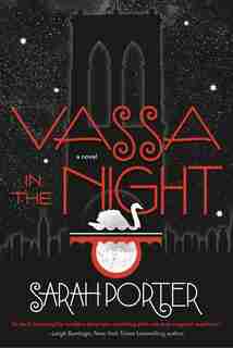 Vassa In The Night: A Novel by Sarah Porter