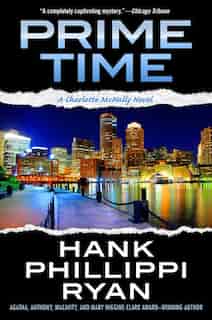 Prime Time: A Charlotte Mcnally Novel by Hank Phillippi Ryan