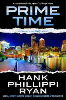 Prime Time: A Charlotte Mcnally Novel by Hank Phillippi Ryan
