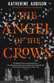 ANGEL OF THE CROWS by Katherine Addison