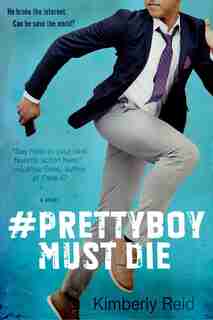 Prettyboy Must Die: A Novel by Kimberly Reid