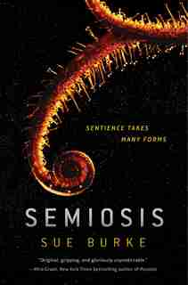 Semiosis: A Novel by Sue Burke