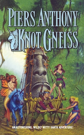 Knot Gneiss: An Astonishing, Wildly Witty Xanth Adventure