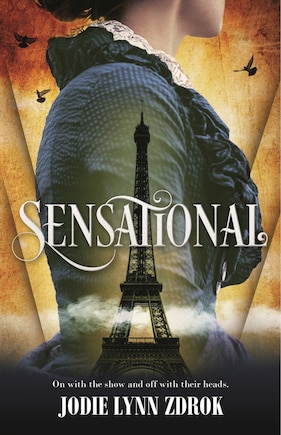 Sensational: A Historical Thriller In 19th Century Paris