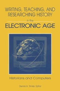 Couverture_Writing, Teaching And Researching History In The Electronic Age